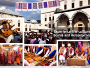 Festivals and Traditions: Experience the Vibrant Culture of Bosnia and Herzegovina Festivals and Traditions: Experience the Vibrant Culture of Bosnia and Herzegovina