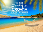 The Best Beaches in Croatia: Sun, Sand, and Serenity The Best Beaches in Croatia: Sun, Sand, and Serenity