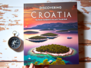 Discovering Croatia: Your Ultimate Travel Guide to the Land of a Thousand Islands Discovering Croatia: Your Ultimate Travel Guide to the Land of a Thousand Islands
